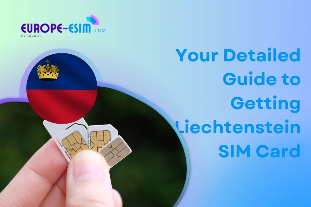 Your Detailed Guide to Getting Liechtenstein SIM Card